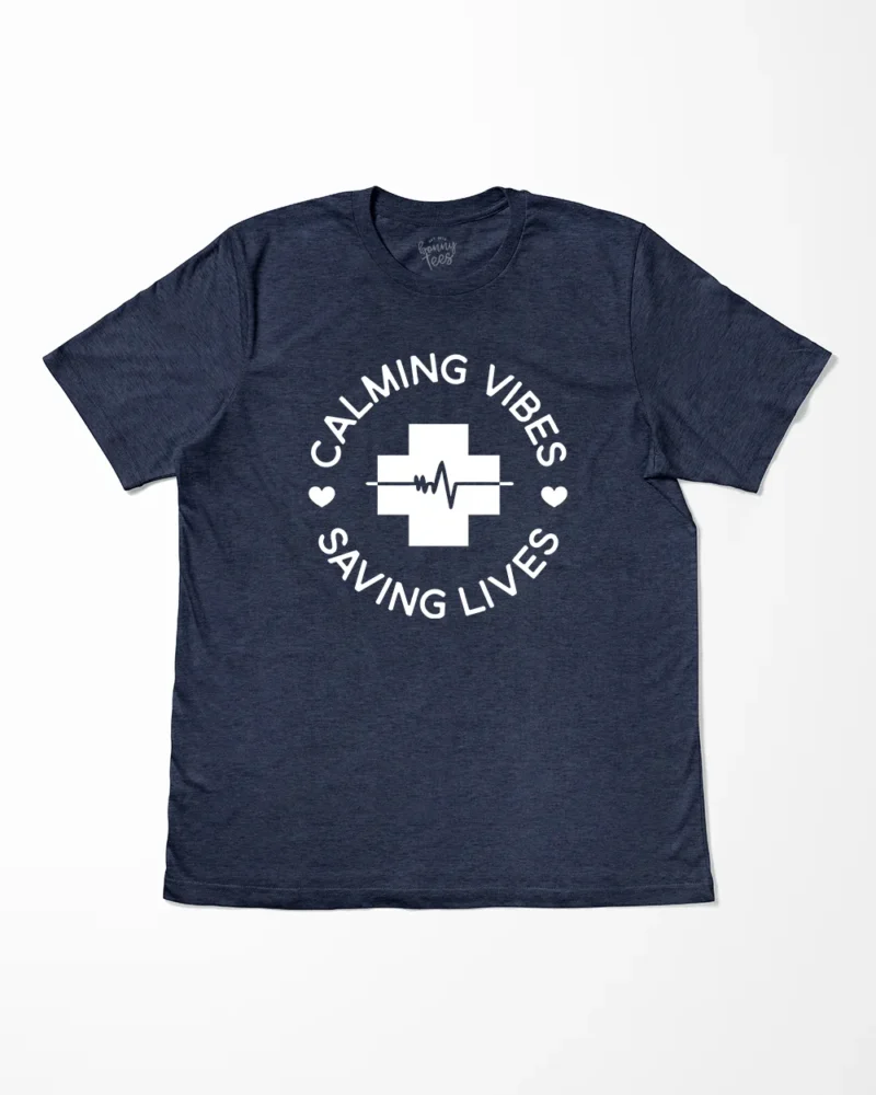 Calming Vibes Saving Lives T-Shirt