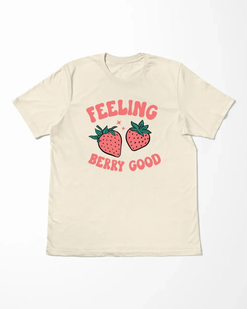 Feeling Berry Good T-Shirt