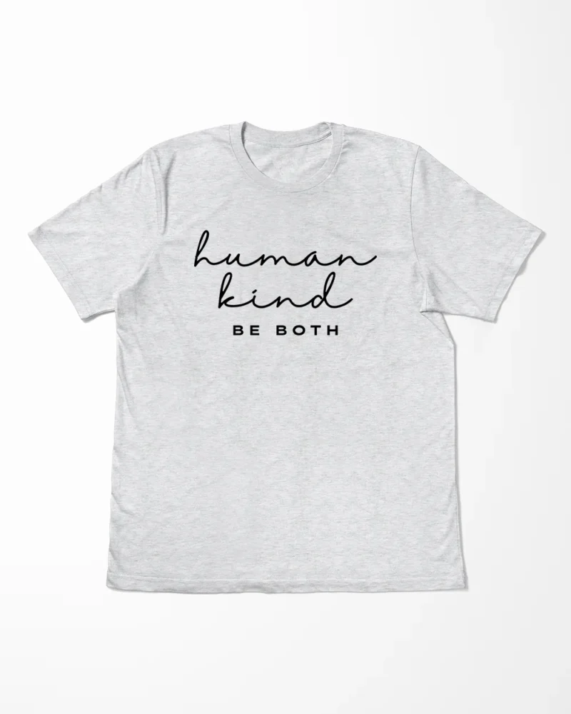 Human Kind Be Both T-Shirt