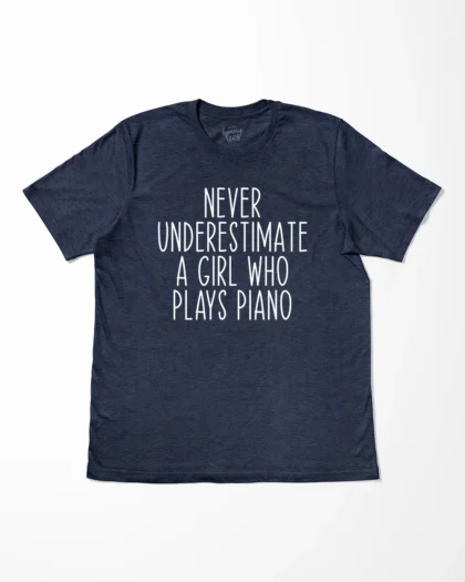 Never Underestimate A Girl Who Plays Piano T-Shirt