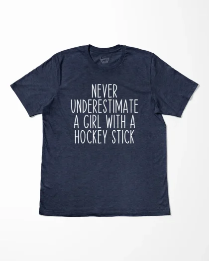 Never Underestimate A Girl With A Hockey Stick T-Shirt