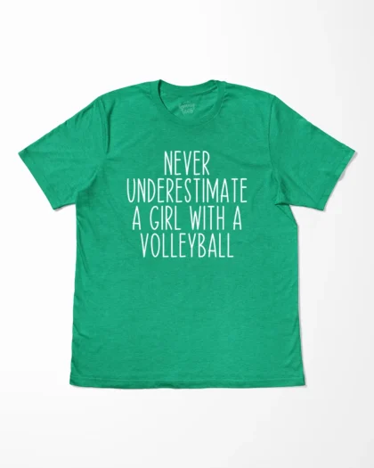 Never Underestimate A Girl With A Volleyball T-Shirt