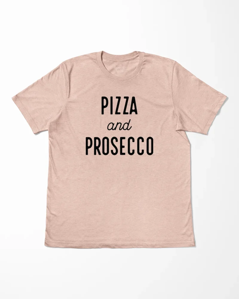 Pizza And Prosecco T-Shirt