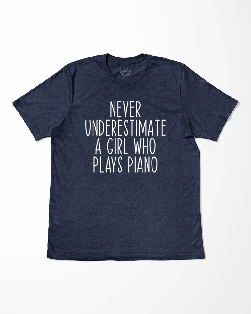 Never Underestimate A Girl Who Plays Piano T-Shirt