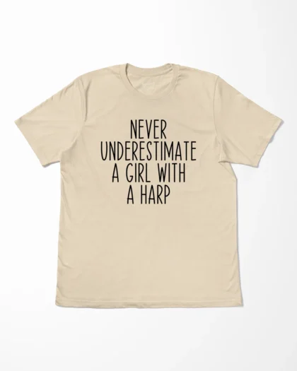 Never Underestimate A Girl With A Harp T-Shirt