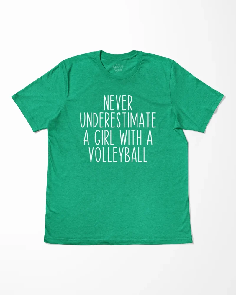 Never Underestimate A Girl With A Volleyball T-Shirt