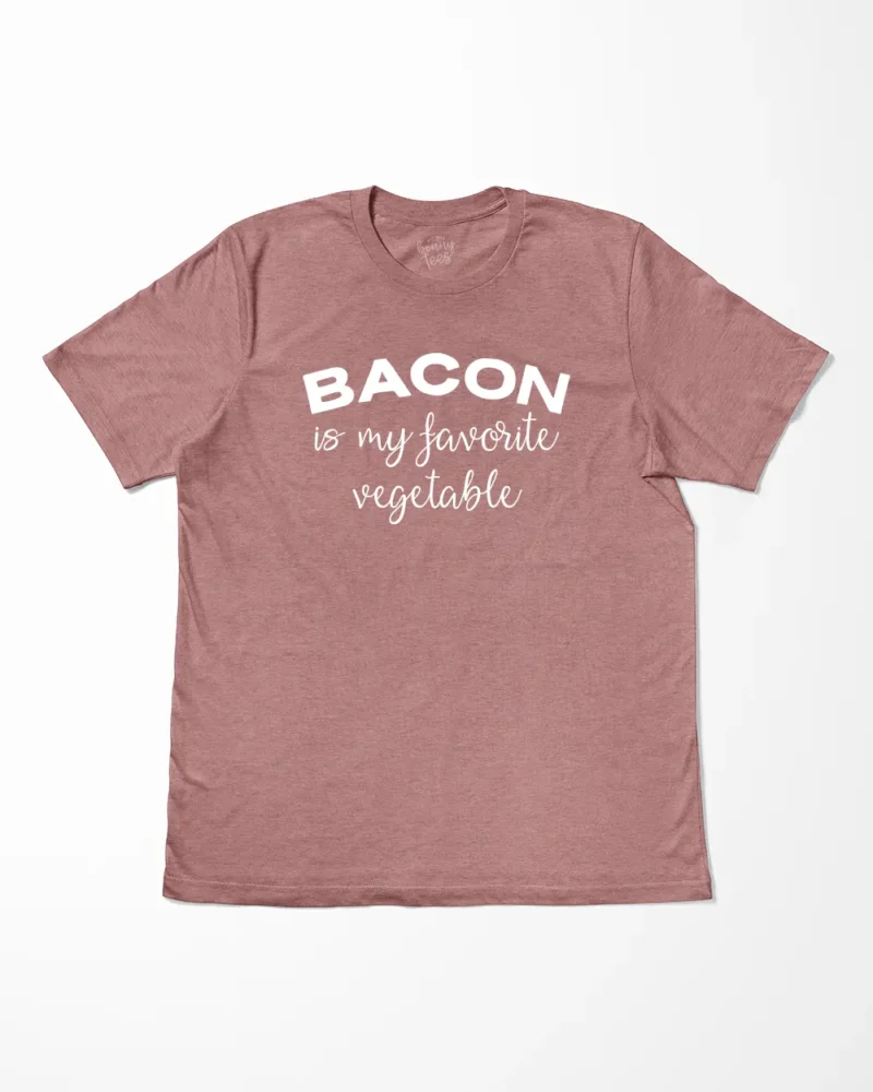 Bacon Is My Favorite Vegetable T-Shirt