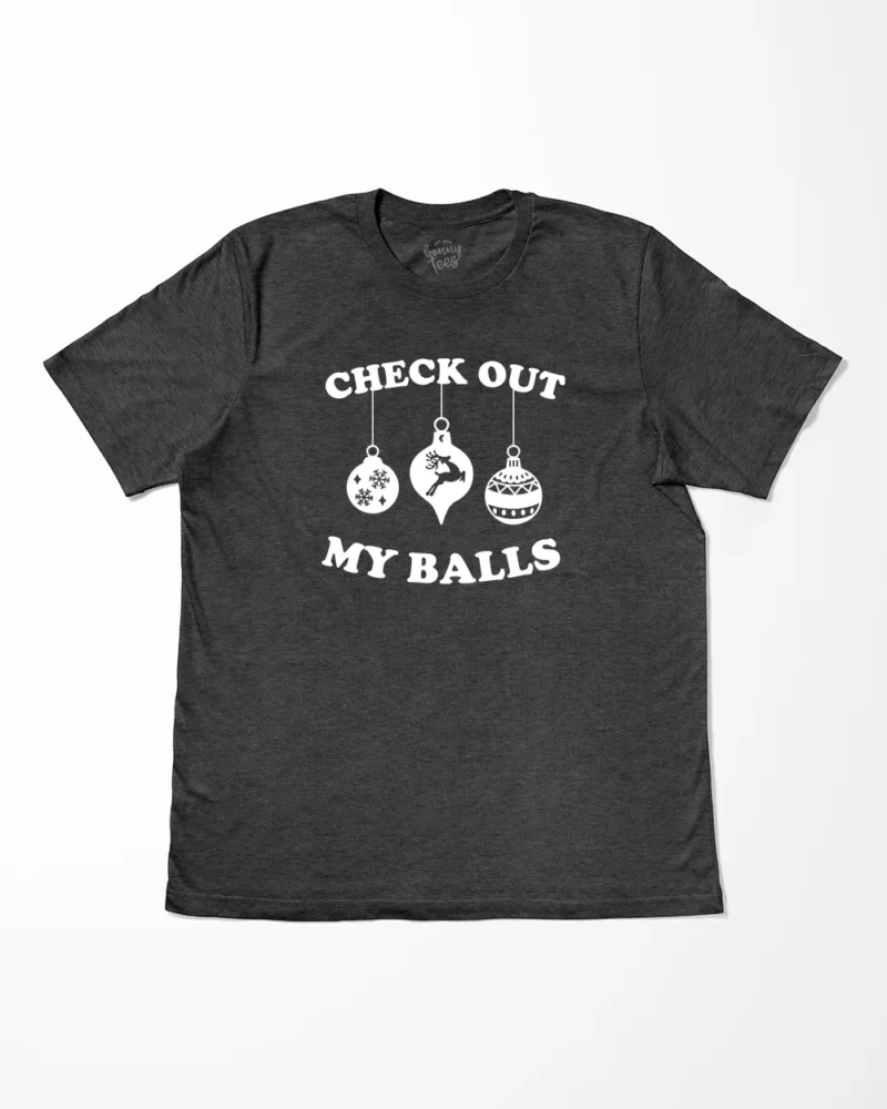 Check Out My Balls Funny Christmas T-Shirt