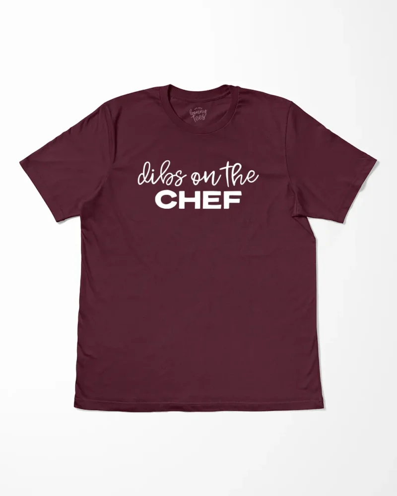 Dibs On The Chef T-Shirt