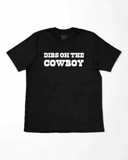 Dibs On The Cowboy T-Shirt