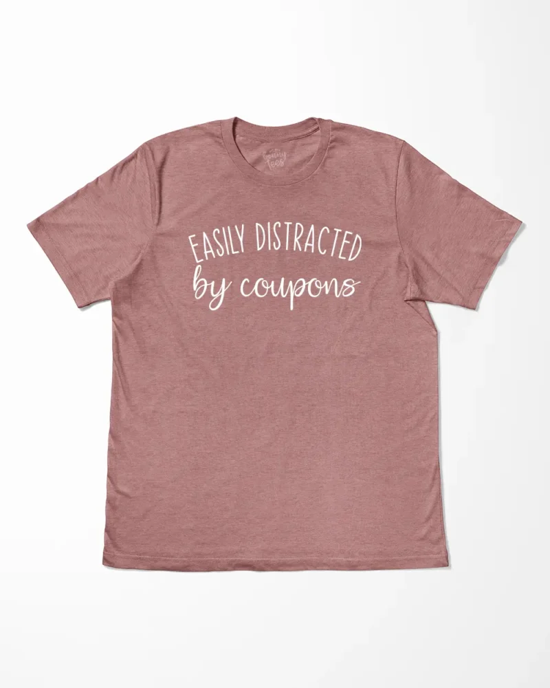 Easily Distracted By Coupons T-Shirt