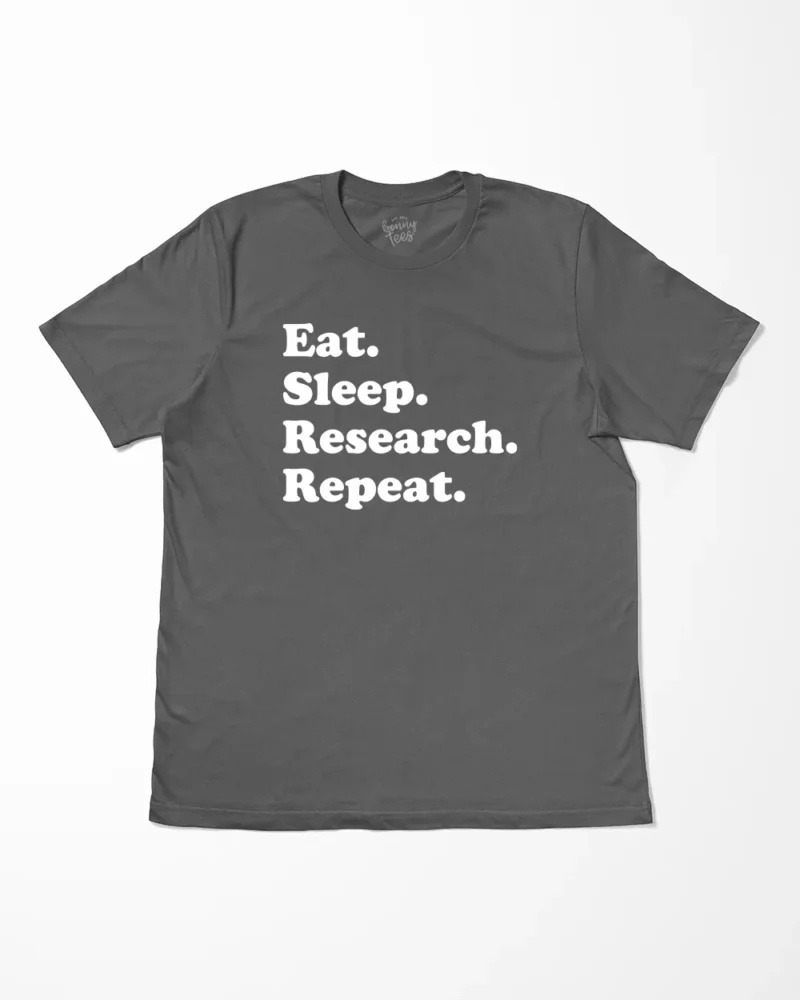 Eat Sleep Research Repeat T-Shirt