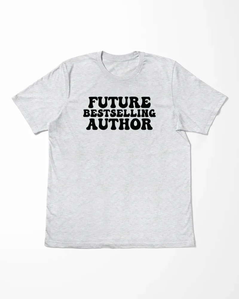 Future Bestselling Author T-Shirt