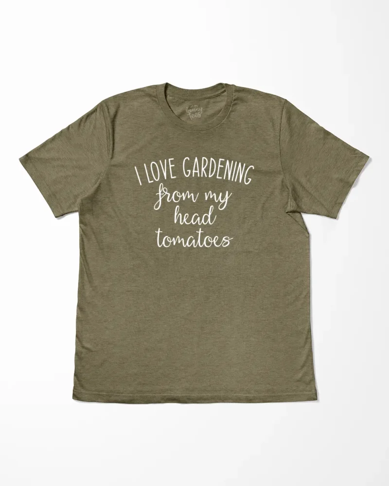 I Love Gardening From My Head Tomatoes T-Shirt