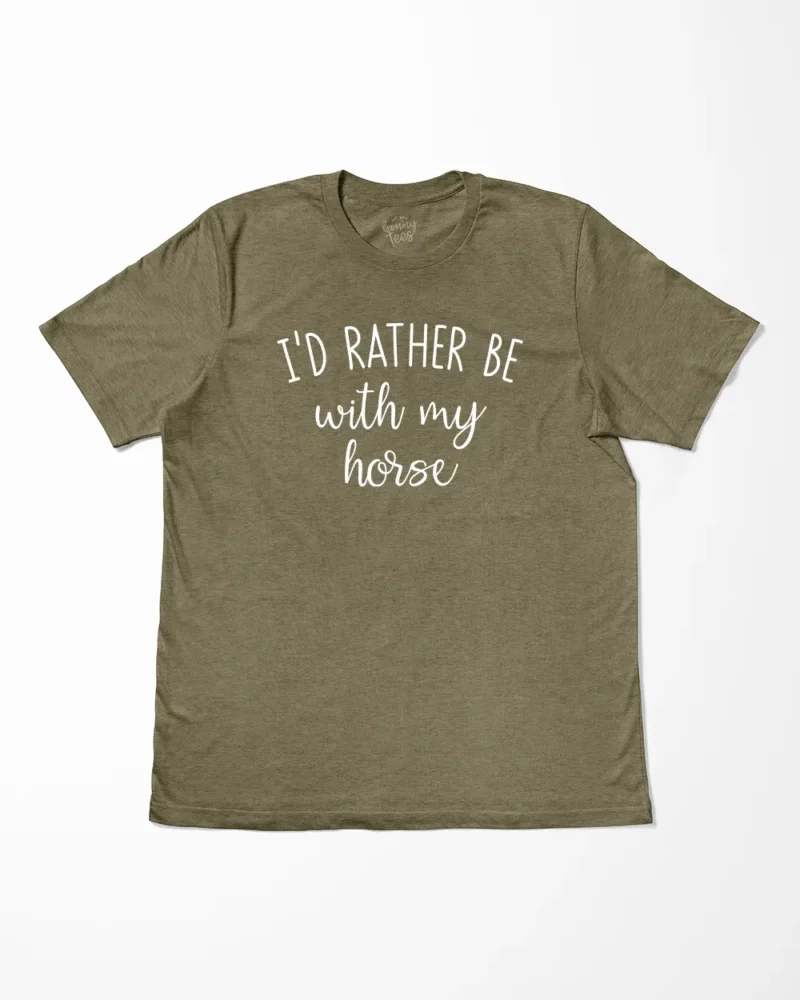 I'd Rather Be With My Horse T-Shirt