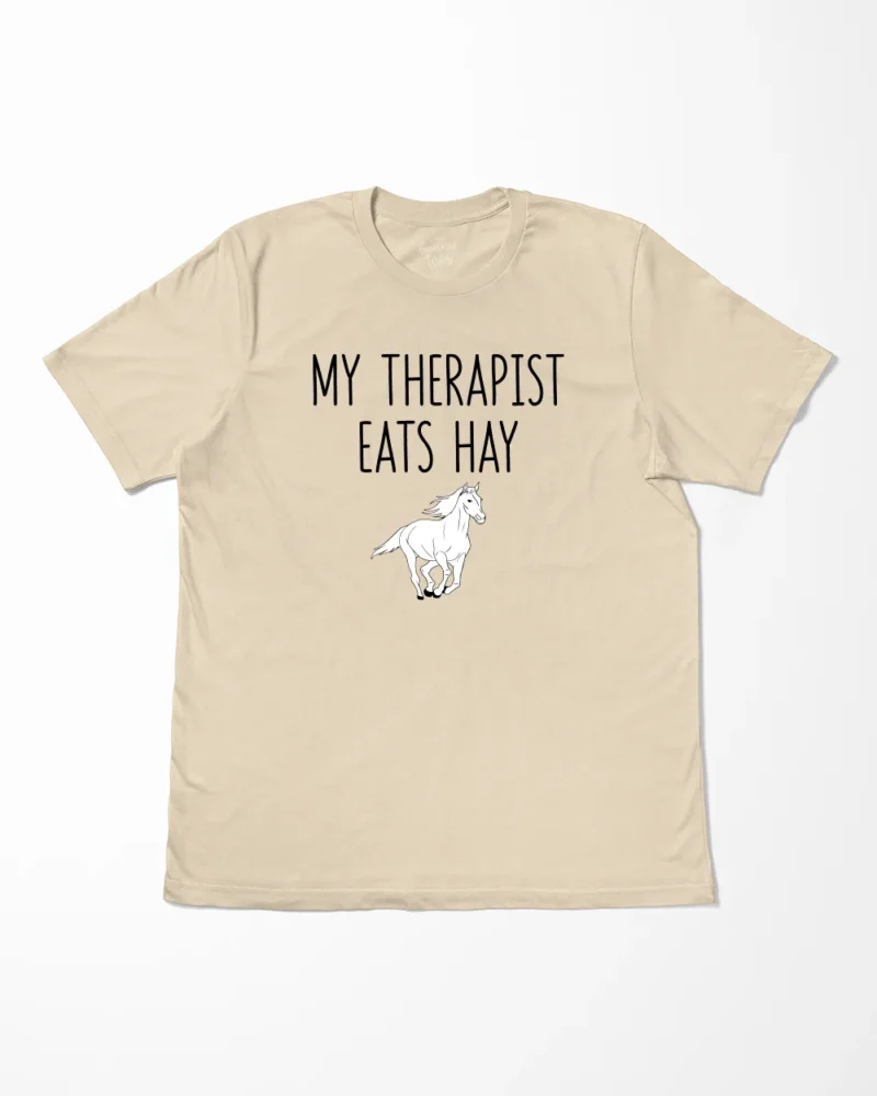 My Therapist Eats Hay T-Shirt