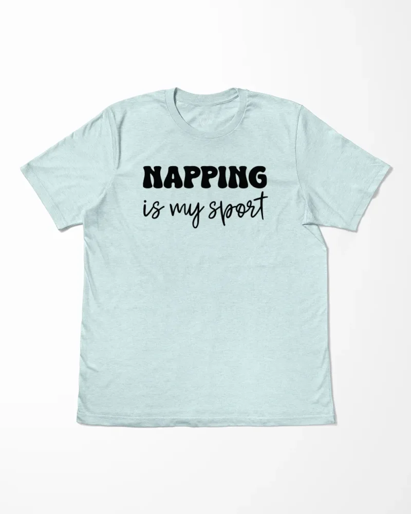 Napping Is My Sport T-Shirt