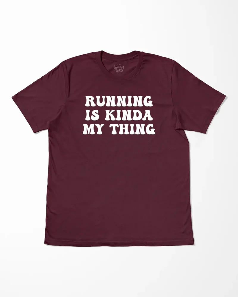 Running Is Kinda My Thing T-Shirt