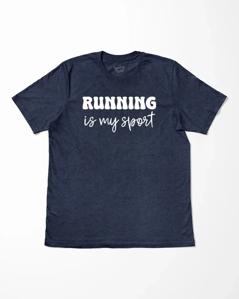 Running Is My Sport T-Shirt