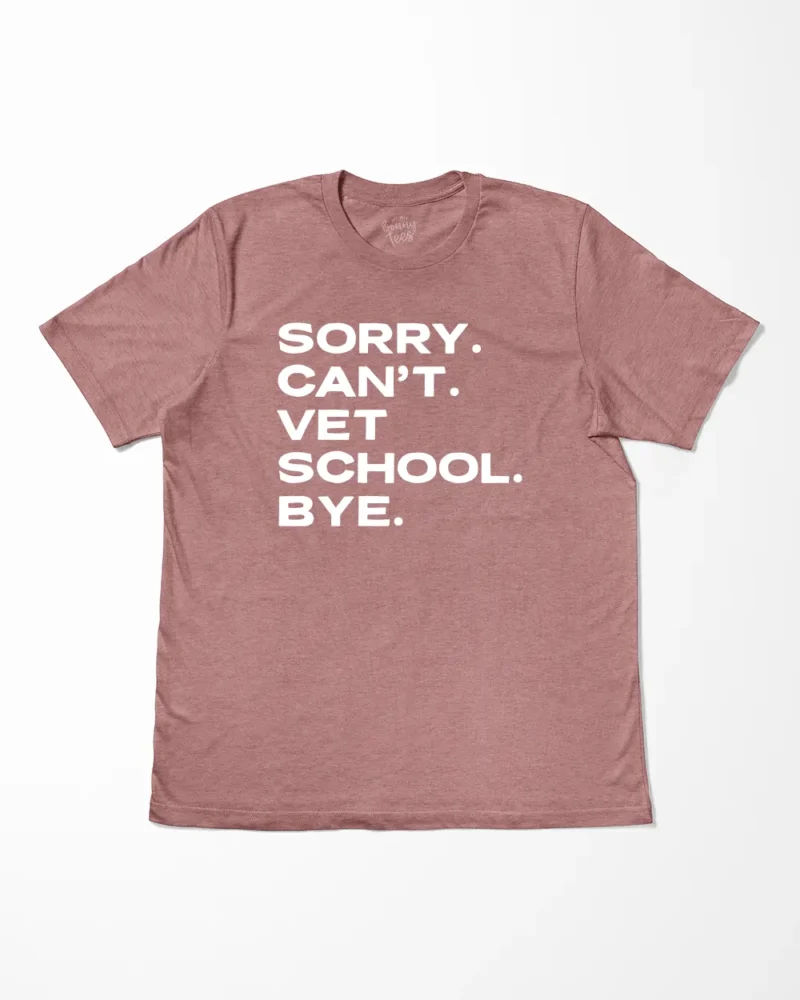 Sorry Can't Vet School Bye T-Shirt