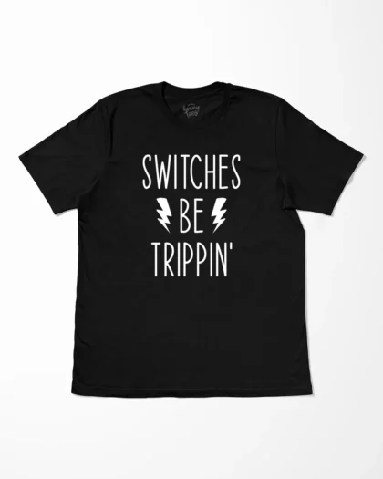 Switches Be Trippin Funny Electrician T-Shirt