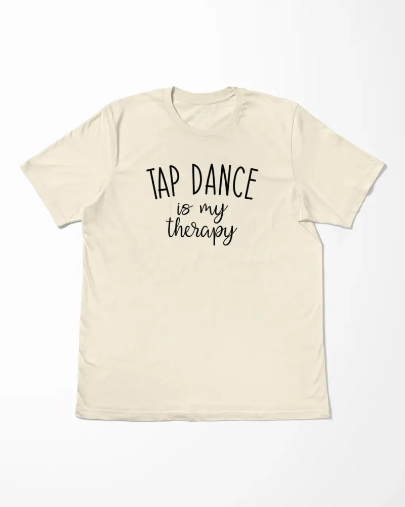 Tap Dance Is My Therapy T-Shirt