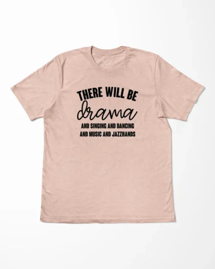 There Will Be Drama Theatre T-Shirt