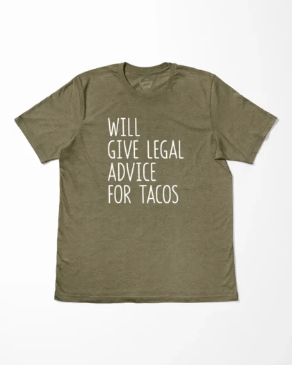 Will Give Legal Advice For Tacos T-Shirt