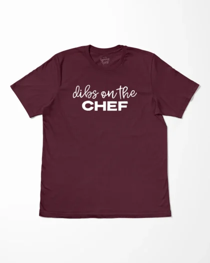 Dibs On The Chef T-Shirt