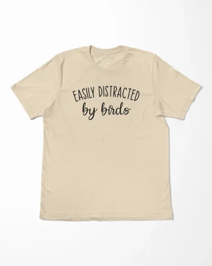 Easily Distracted By Birds T-Shirt