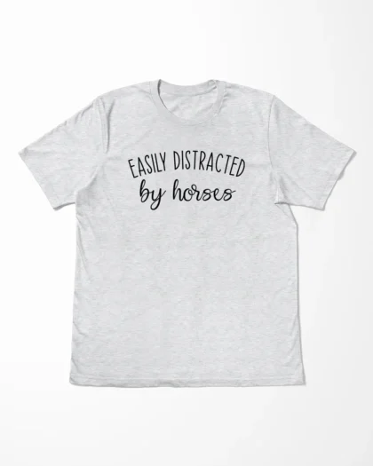 Easily Distracted By Horses T-Shirt