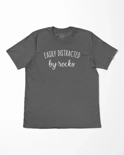 Easily Distracted By Rocks T-Shirt