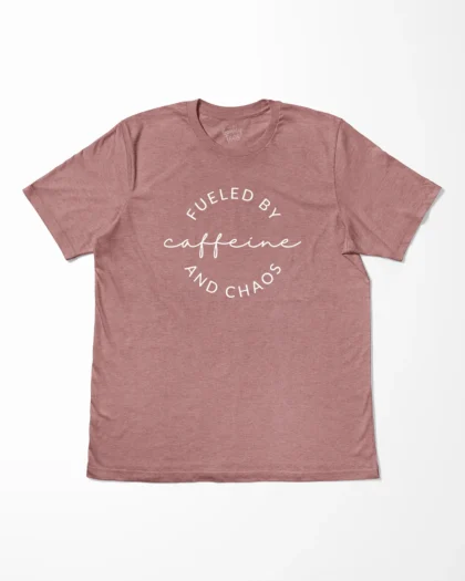 Fueled By Caffeine And Chaos T-Shirt