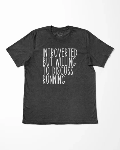 Introverted But Willing To Discuss Running T-Shirt