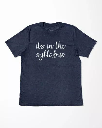 It's In The Syllabus T-Shirt