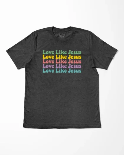 Love Like Jesus T-Shirt