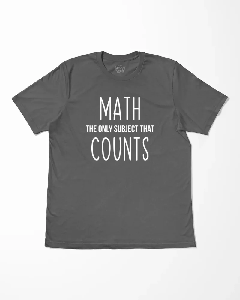 Math The Only Subject That Counts T-Shirt