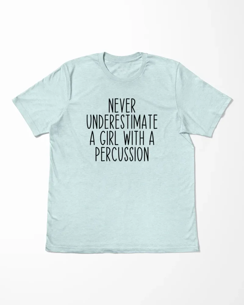 Never Underestimate A Girl With A Percussion T-Shirt