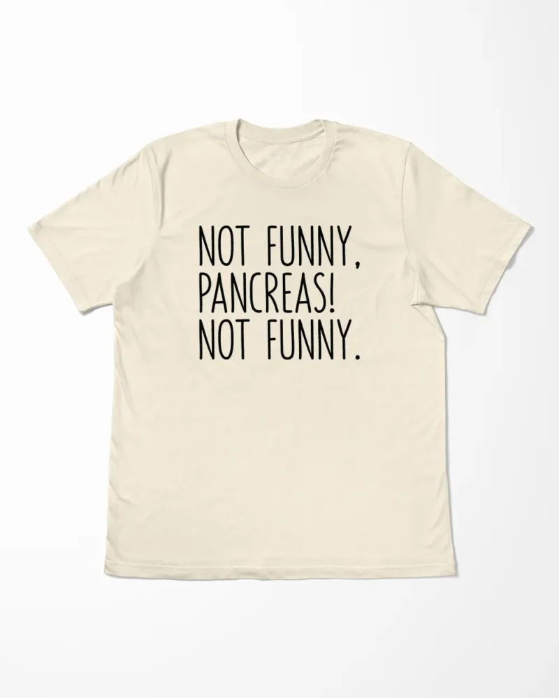 Not Funny Pancreas Not Funny T-Shirt