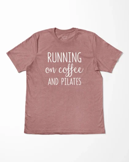 Running On Coffee And Pilates T-Shirt