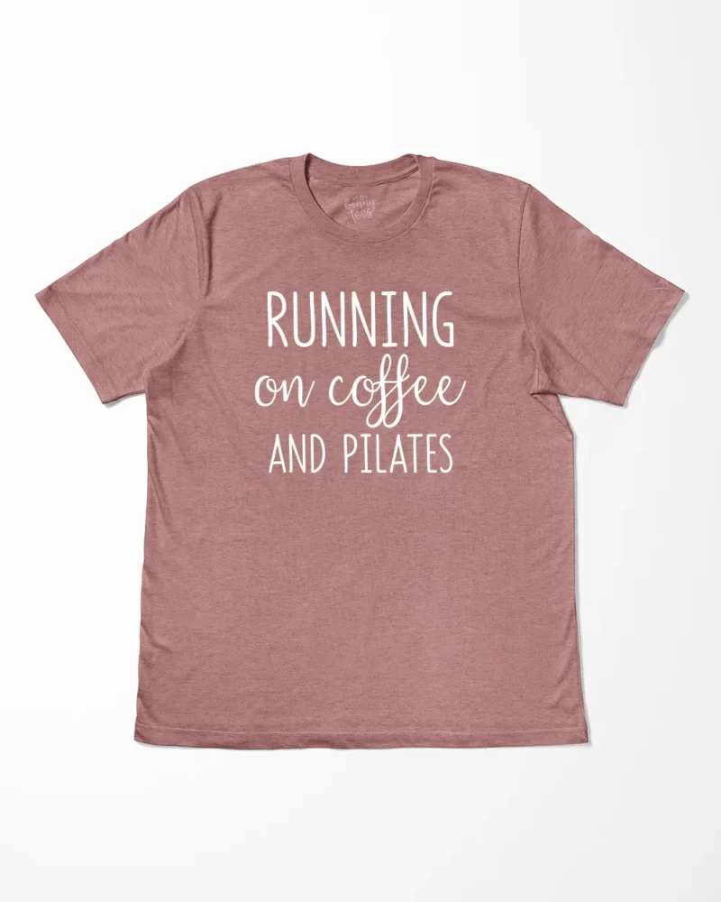 Running On Coffee And Pilates T-Shirt