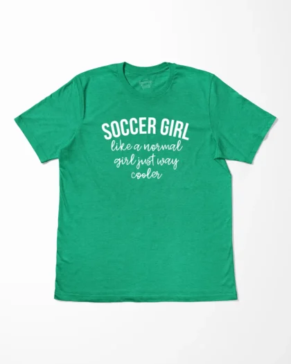 Soccer Girl Like A Normal Girl Just Way Cooler T-Shirt