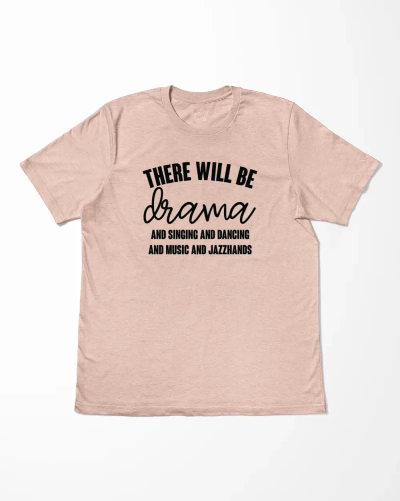 There Will Be Drama Theatre T-Shirt