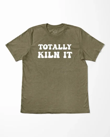 Totally Kiln It Pottery T-Shirt