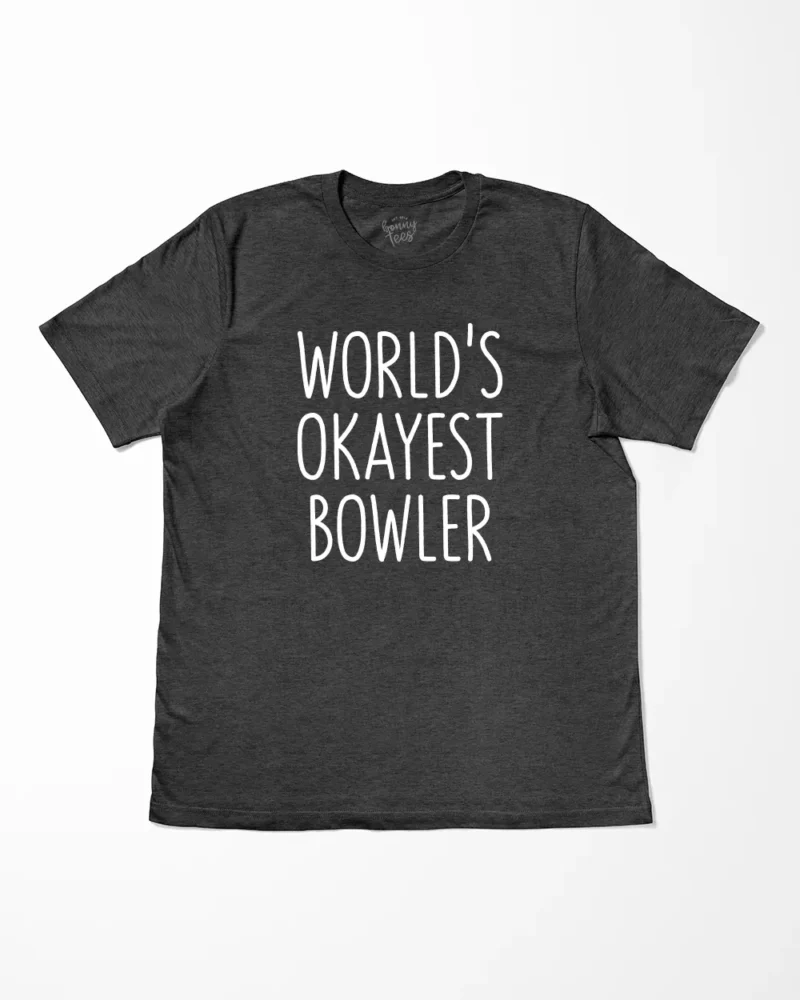 World's Okayest Bowler T-Shirt