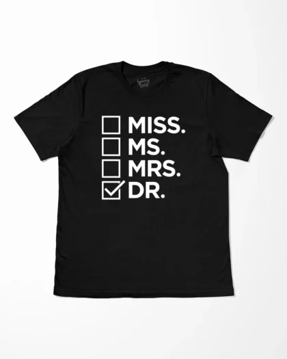 Miss Ms Mrs Dr T-Shirt