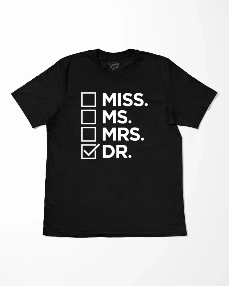 Miss Ms Mrs Dr T-Shirt